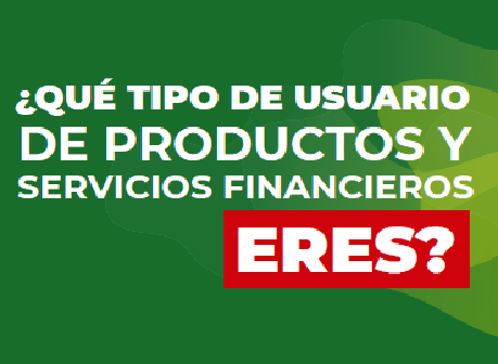 ION_Que tipo de usuario de productos y servicios financieros eres